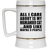 All I Care About Is My Highlander Cat - Beer Stein