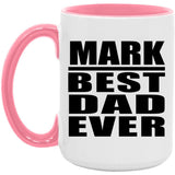 Mark Best Dad Ever - 15oz Accent Mug Pink
