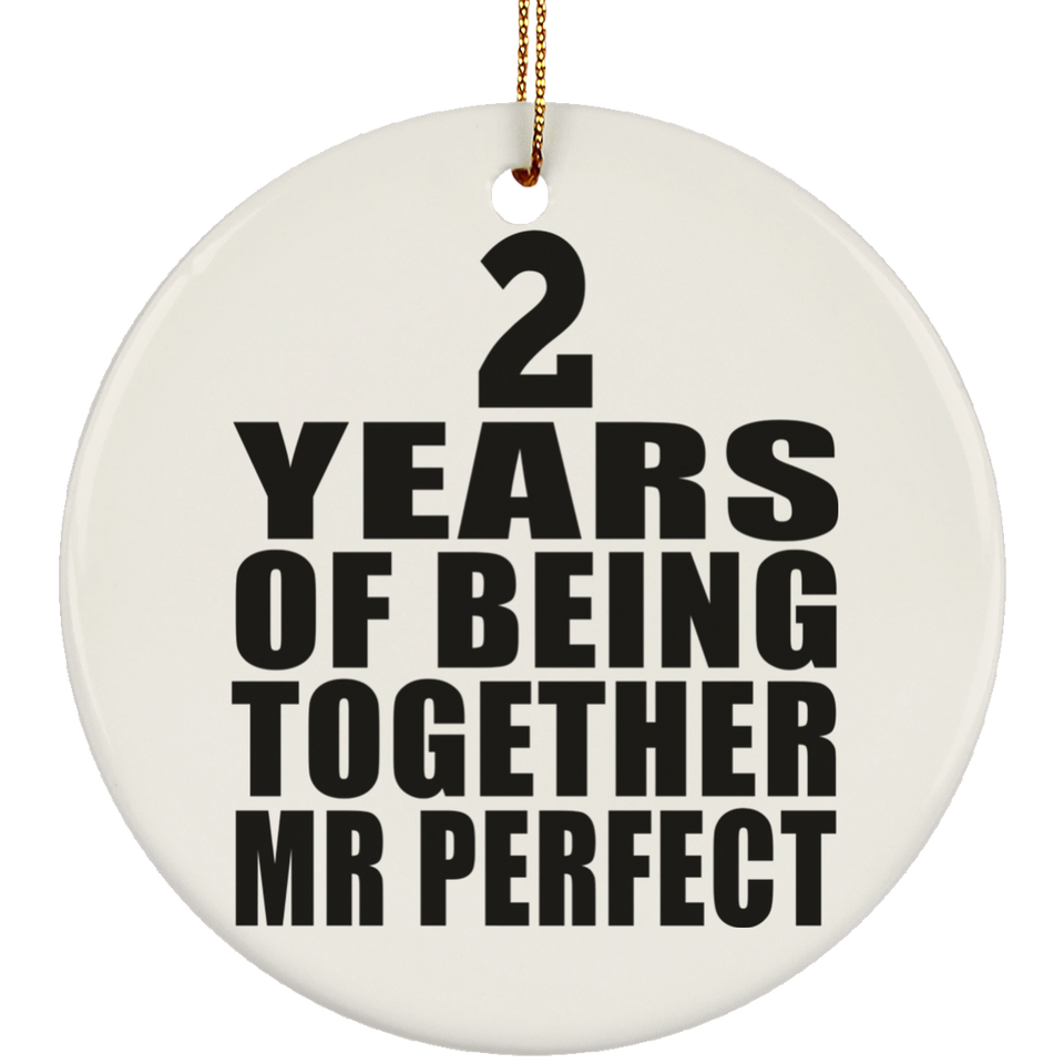 2nd Anniversary 2 Years Of Being Mr Perfect - Circle Ornament