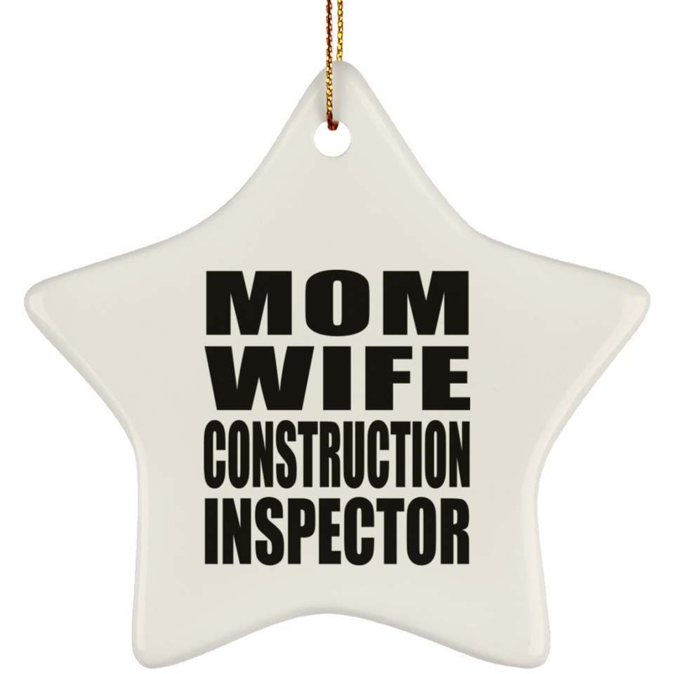 Mom Wife Construction Inspector - Star Ornament