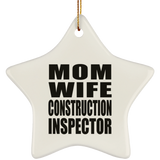 Mom Wife Construction Inspector - Star Ornament