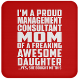 Proud Management Consultant Mom Of Awesome Daughter - Drink Coaster