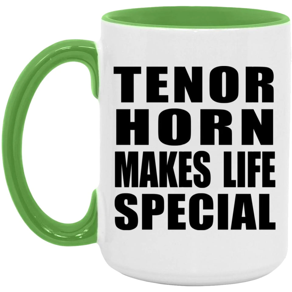 Tenor Horn Makes Life Special - 15oz Accent Mug Green