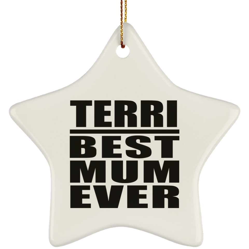 Terri Best Mum Ever - Star Ornament