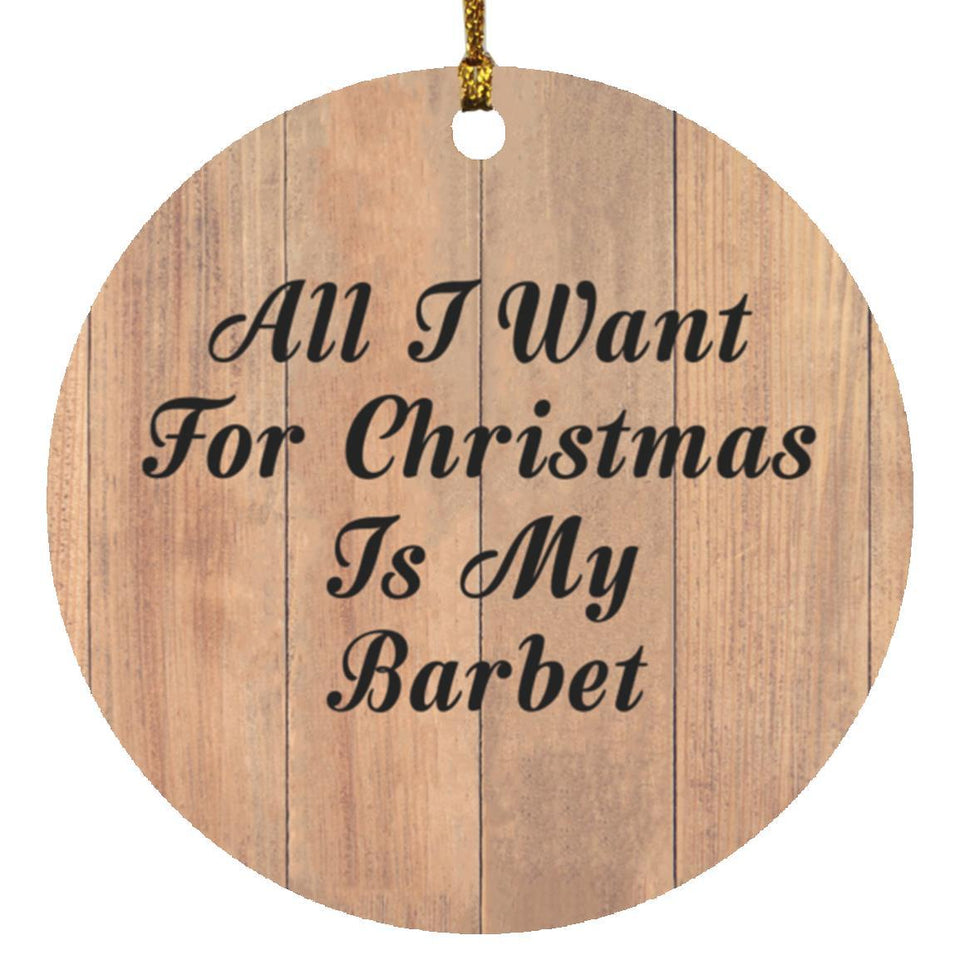 All I Want For Christmas Is My Barbet - Circle Ornament C