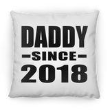 Daddy Since 2018 - Throw Pillow