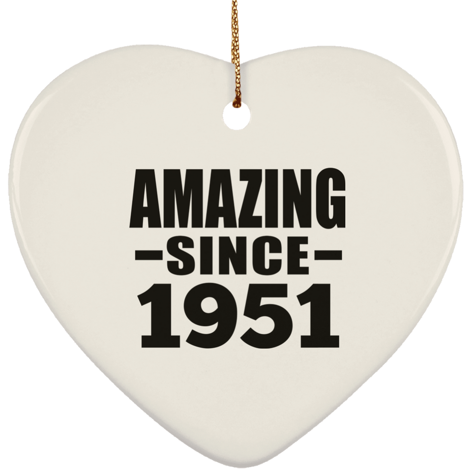 73rd Birthday Amazing Since 1951 - Heart Ornament
