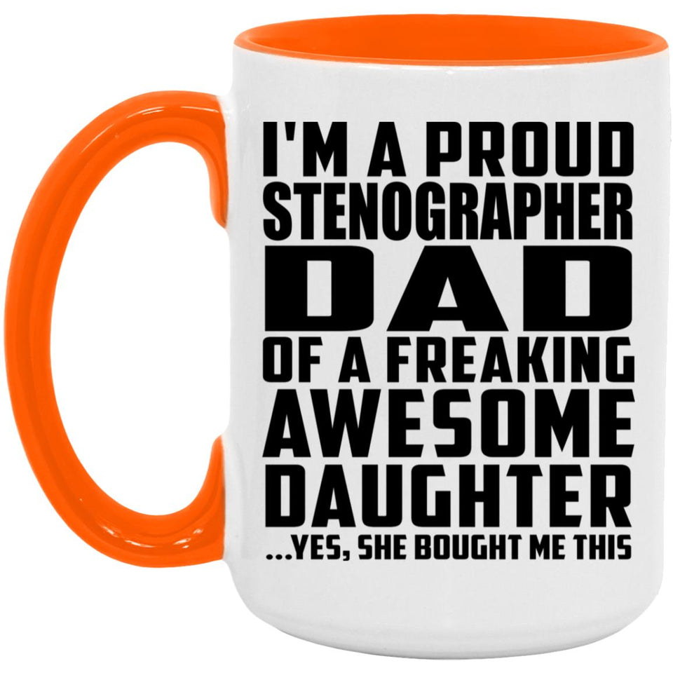 Proud Stenographer Dad Of Awesome Daughter - 15oz Accent Mug Orange