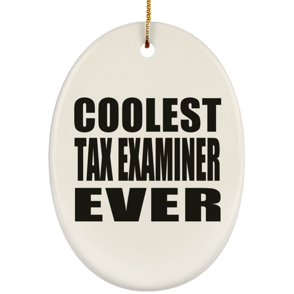 Coolest Tax Examiner Ever - Oval Ornament