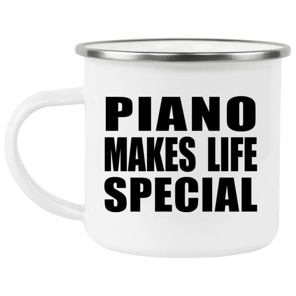 Piano Makes Life Special - 12oz Camping Mug