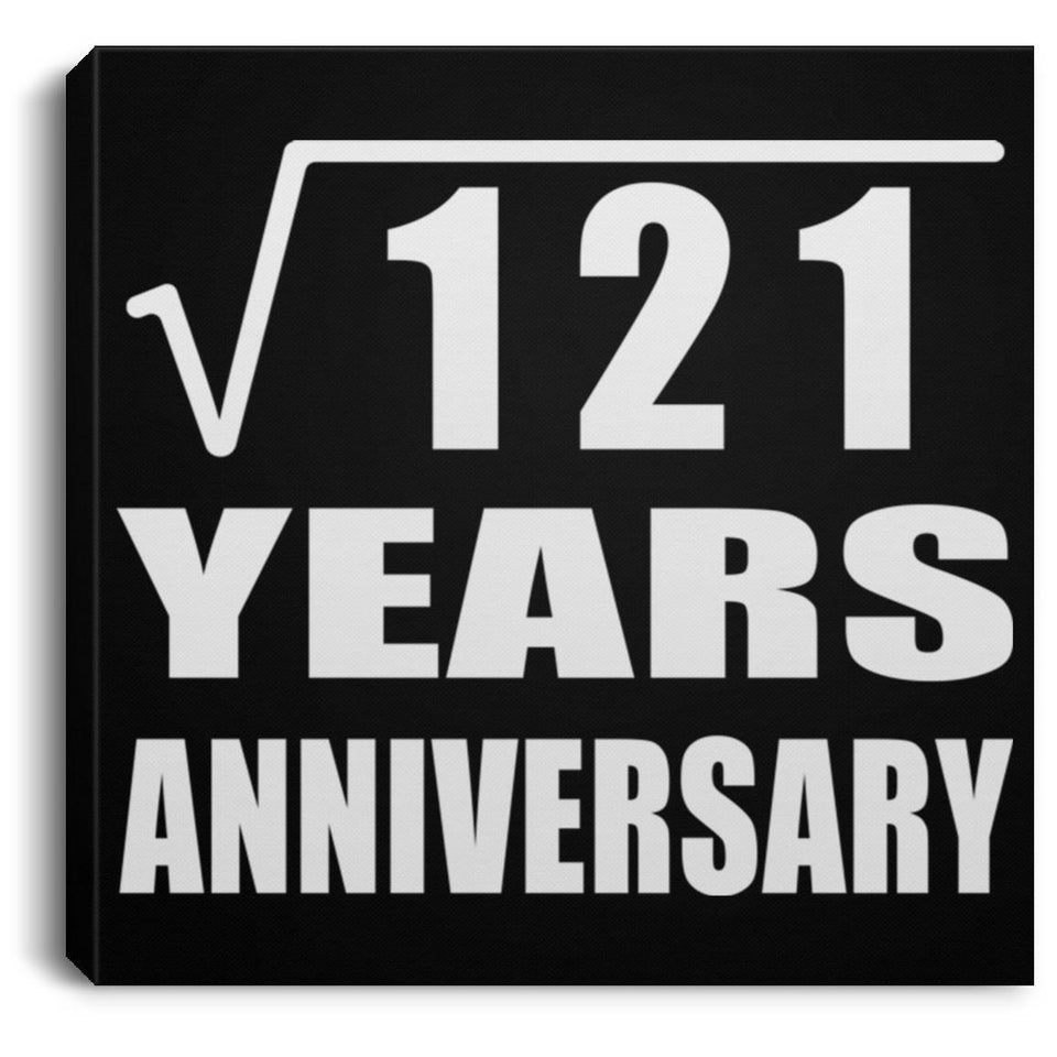 11th Anniversary Square Root of 121 Years Anniversary - Canvas Square