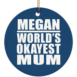Megan World's Okayest Mum - Circle Ornament