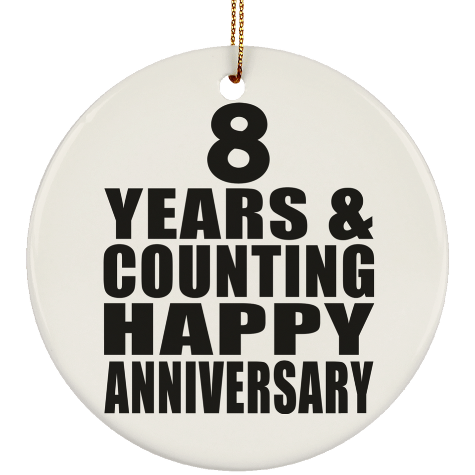 Happy 8th Anniversary 8 Years & Counting - Circle Ornament