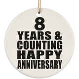 Happy 8th Anniversary 8 Years & Counting - Circle Ornament