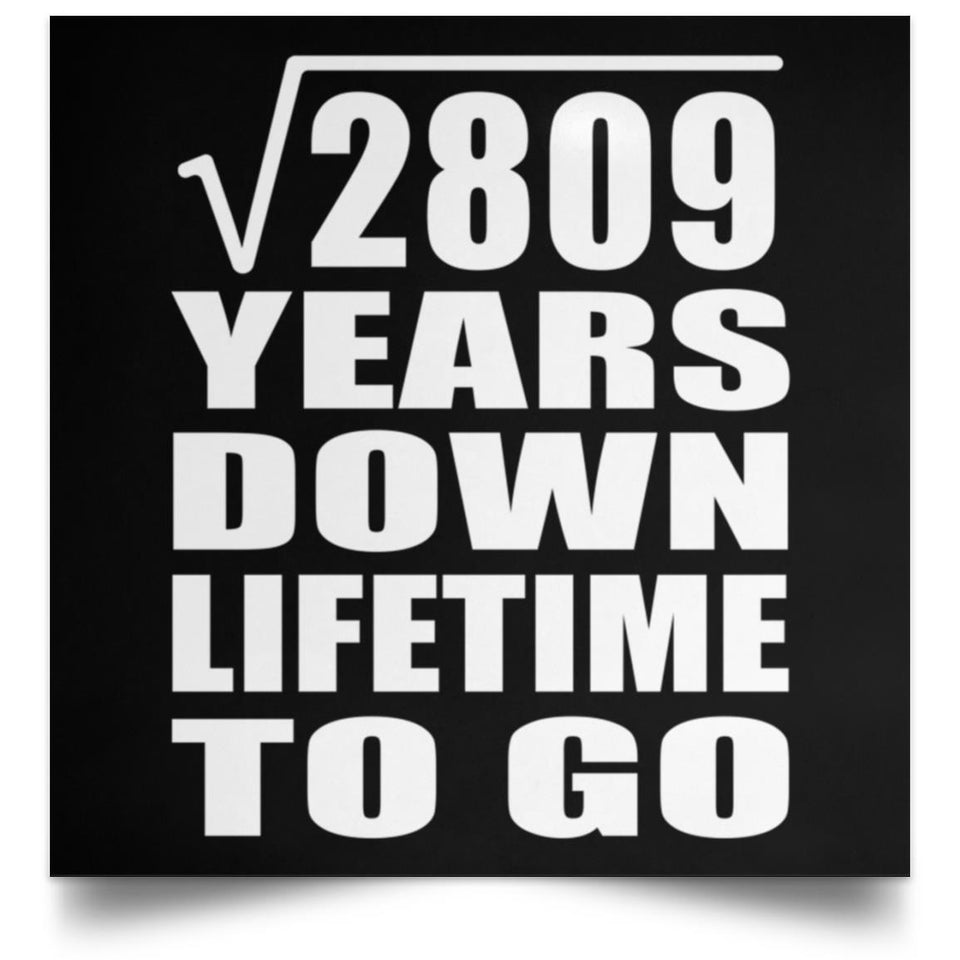 53rd Anniversary Square Root of 2809 Years Lifetime To Go - Poster Square