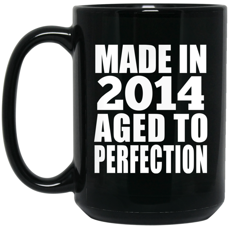 10th Birthday Made In 2014 Aged to Perfection - 15 Oz Coffee Mug Black