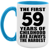 59th Birthday First 59 Years of Childhood Are The Hardest - 15oz Accent Mug Blue