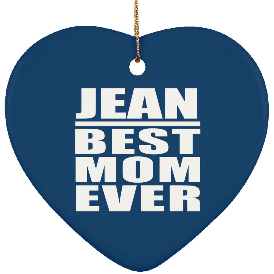 Jean Best Mom Ever - Heart Ornament