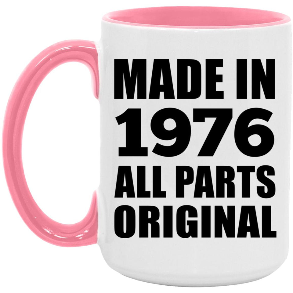 48th Birthday Made in 1976 All Parts Original - 15oz Accent Mug Pink
