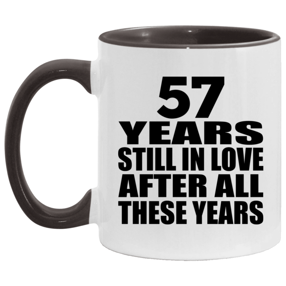 57th Anniversary 57 Years Still In Love After These Years - 11oz Accent Mug Black