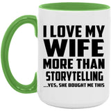 I Love My Wife More Than Storytelling - 15oz Accent Mug Green