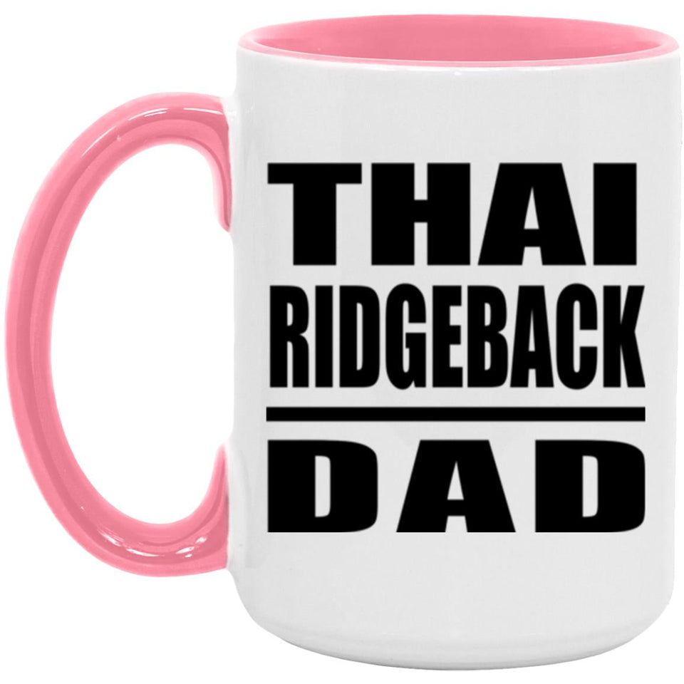 Thai Ridgeback Dad - 15oz Accent Mug Pink