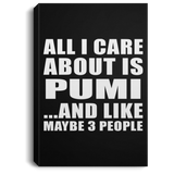 All I Care About Is Pumi - Canvas Portrait