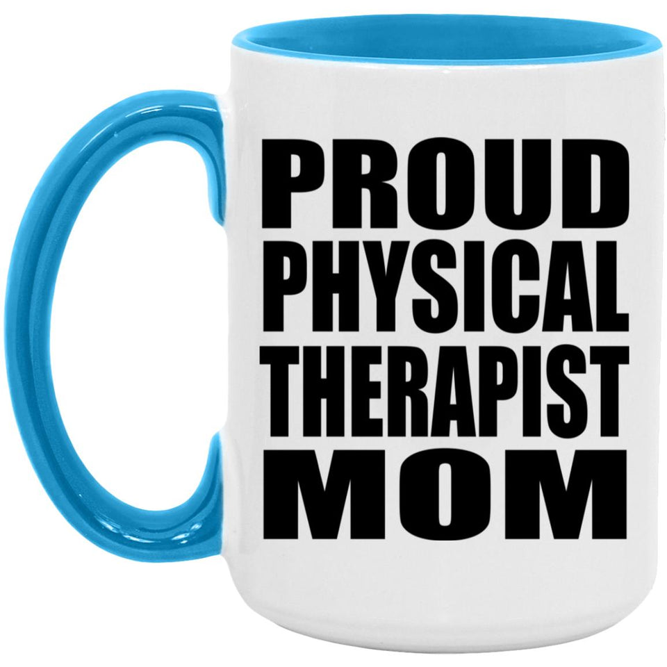 Proud Physical Therapist Mom - 15oz Accent Mug Blue