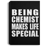 Being Chemist Makes Life Special - Canvas Portrait