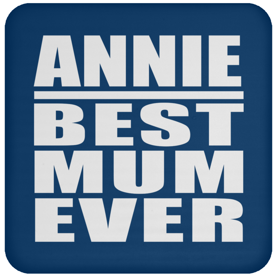 Annie Best Mum Ever - Drink Coaster