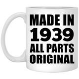 85th Birthday Made in 1939 All Parts Original - 11oz Coffee Mug