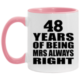 48th Anniversary 48 Years of Being Mrs Always Right - 11oz Accent Mug Pink