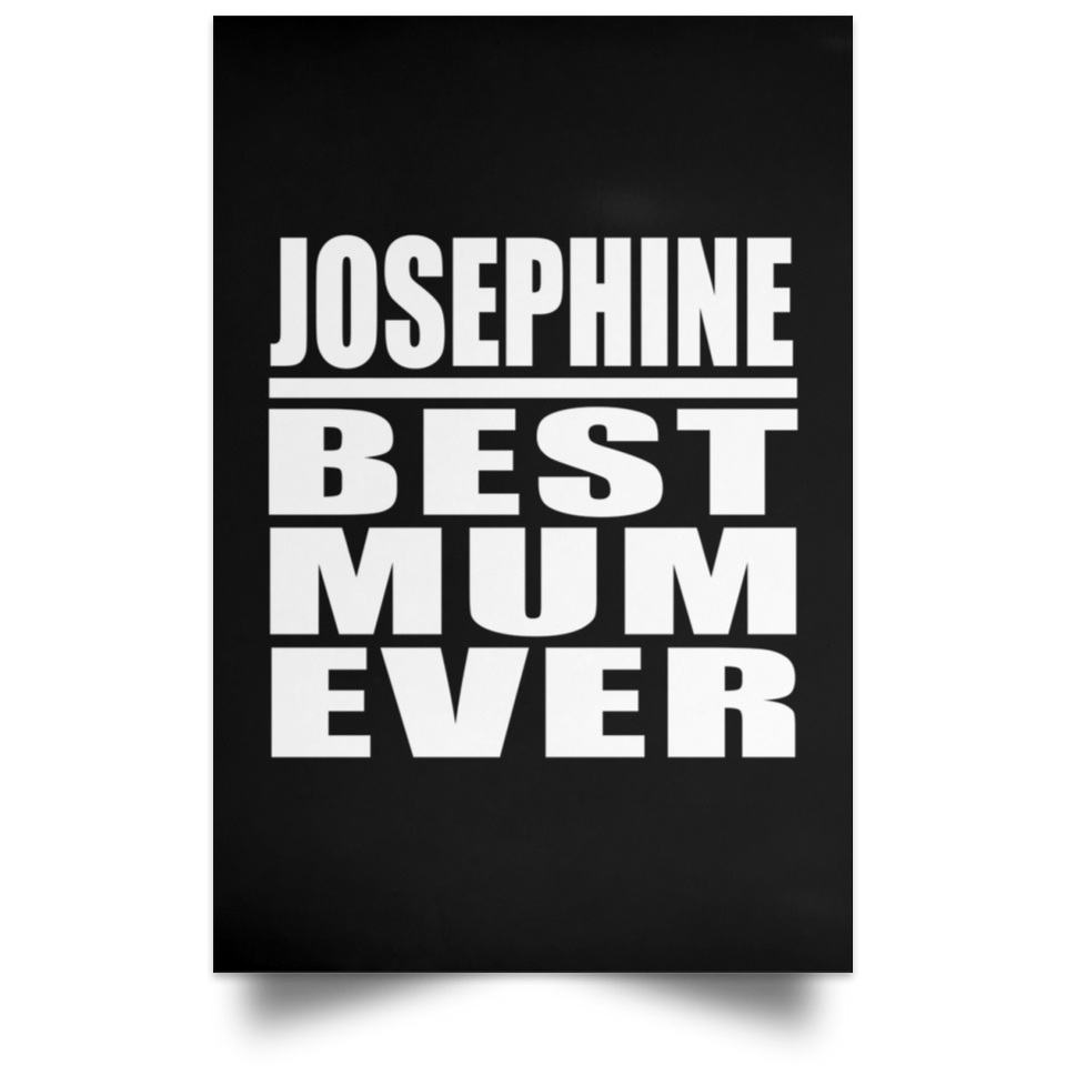 Josephine Best Mum Ever - Poster Portrait