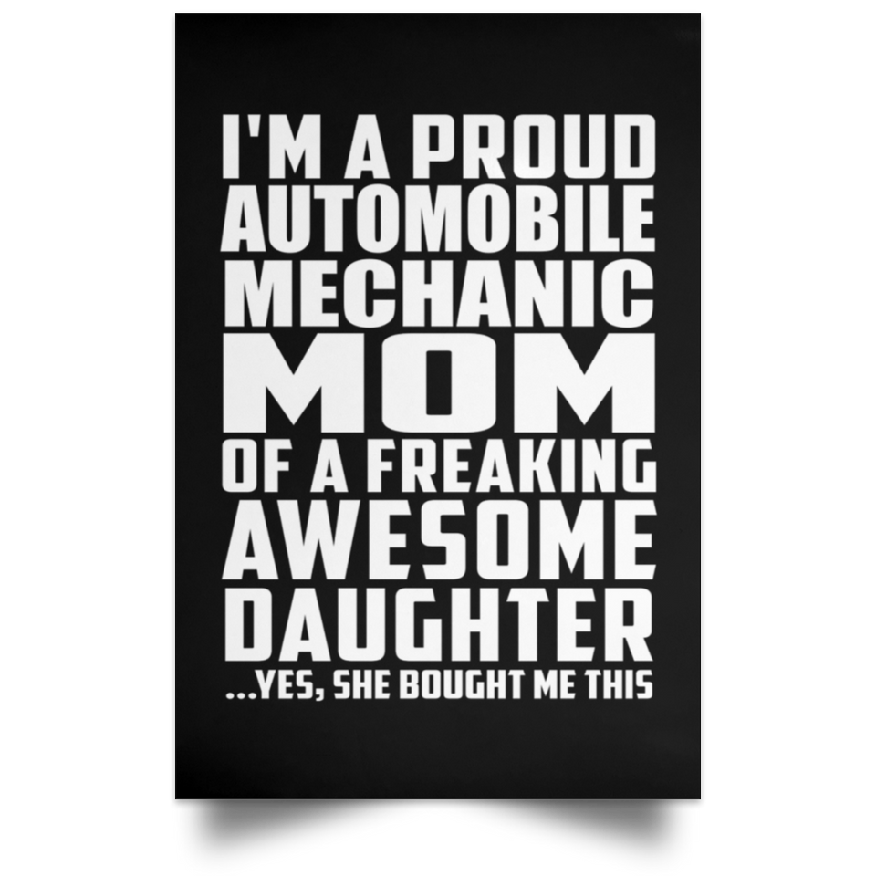 Proud Automobile Mechanic Mom Of Awesome Daughter - Poster Portrait
