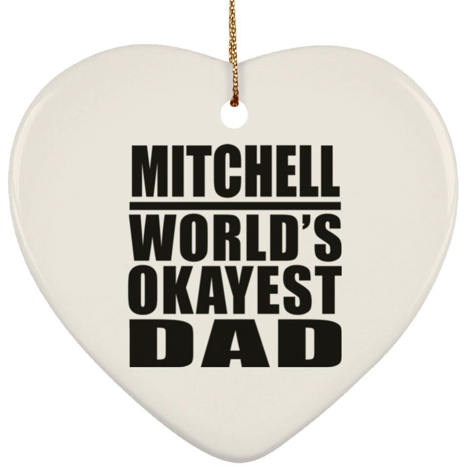 Mitchell World's Okayest Dad - Heart Ornament