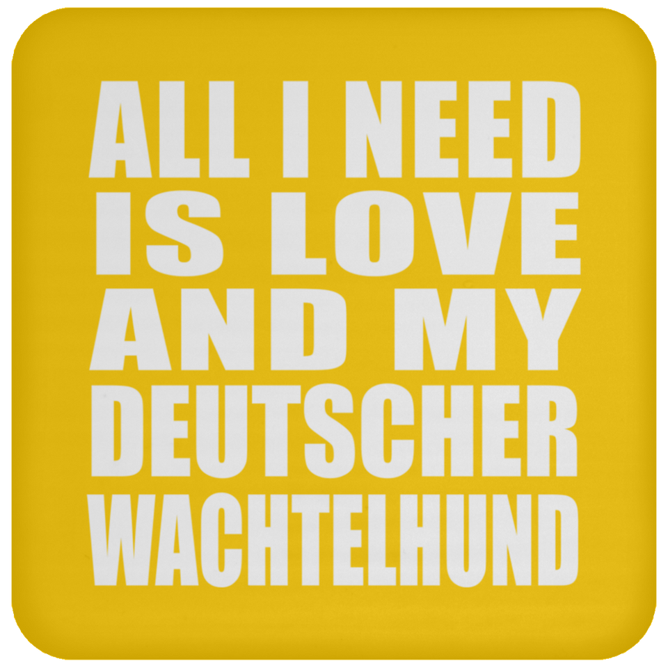 All I Need Is Love And My Deutscher Wachtelhund - Drink Coaster