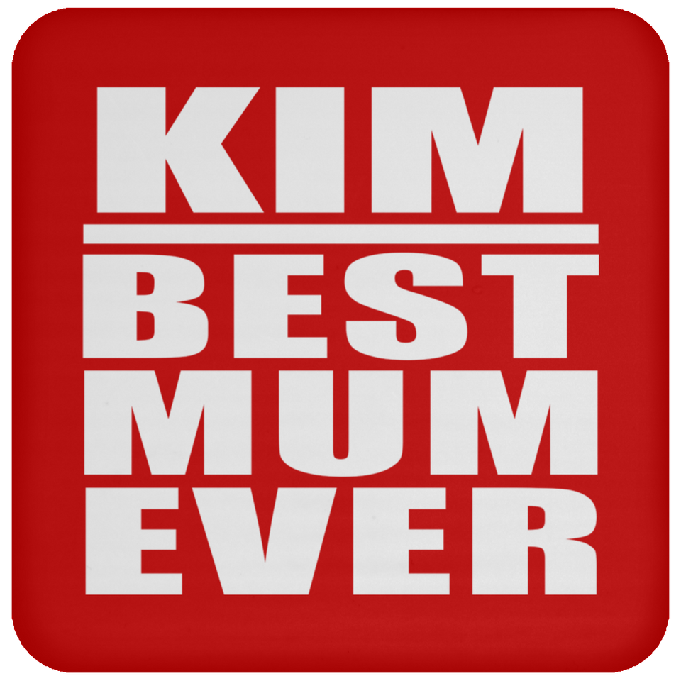 Kim Best Mum Ever - Drink Coaster