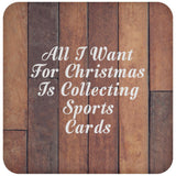All I Want For Christmas Is Collecting Sports Cards - Drink Coaster E