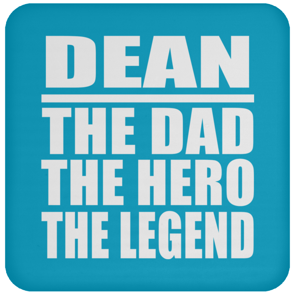 Dean The Dad The Hero The Legend - Drink Coaster