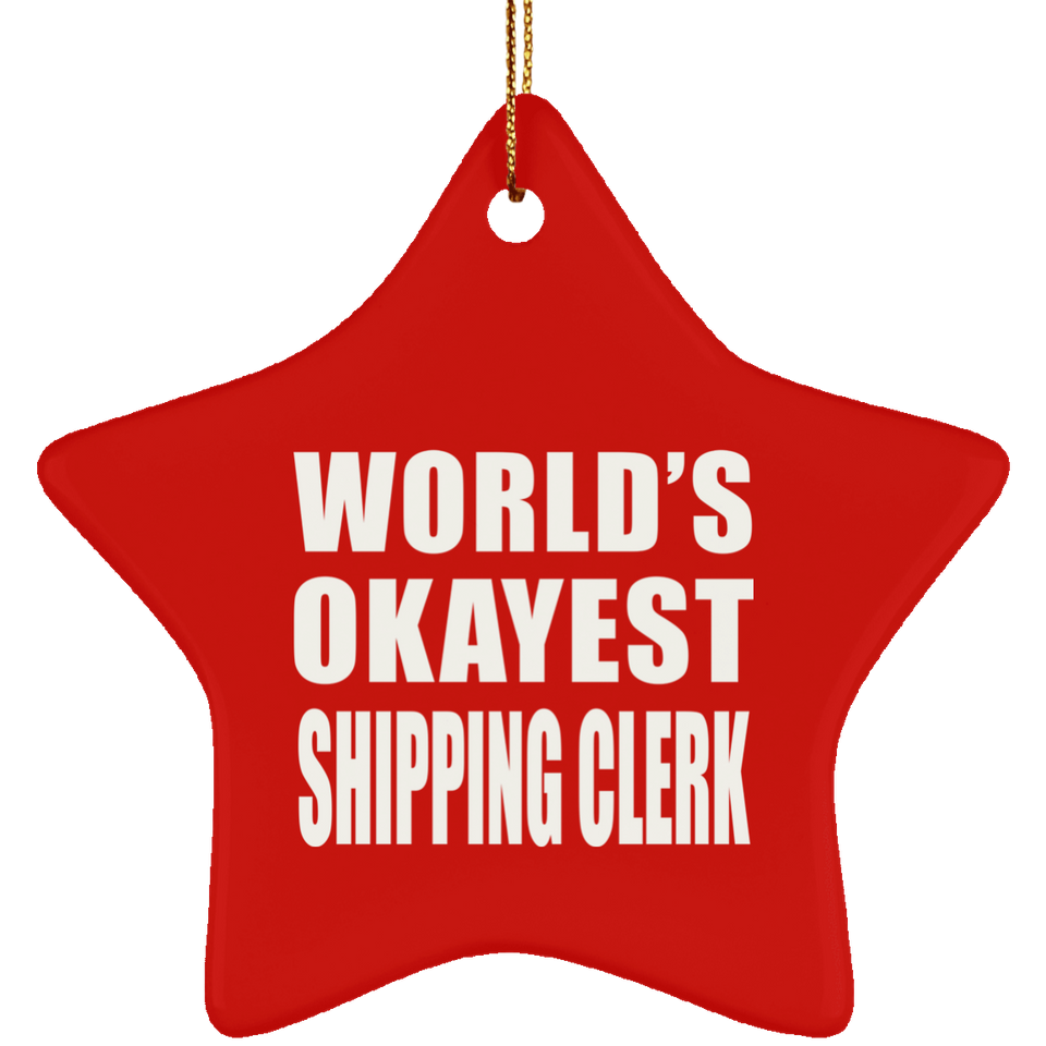 World's Okayest Shipping Clerk - Star Ornament