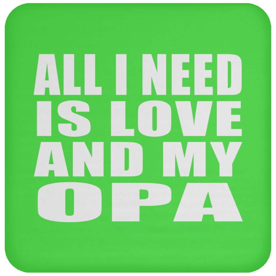 All I Need Is Love And My Opa - Drink Coaster