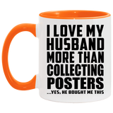 I Love My Husband More Than Collecting Posters - 11oz Accent Mug Orange