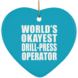 World's Okayest Drill-Press Operator - Heart Ornament