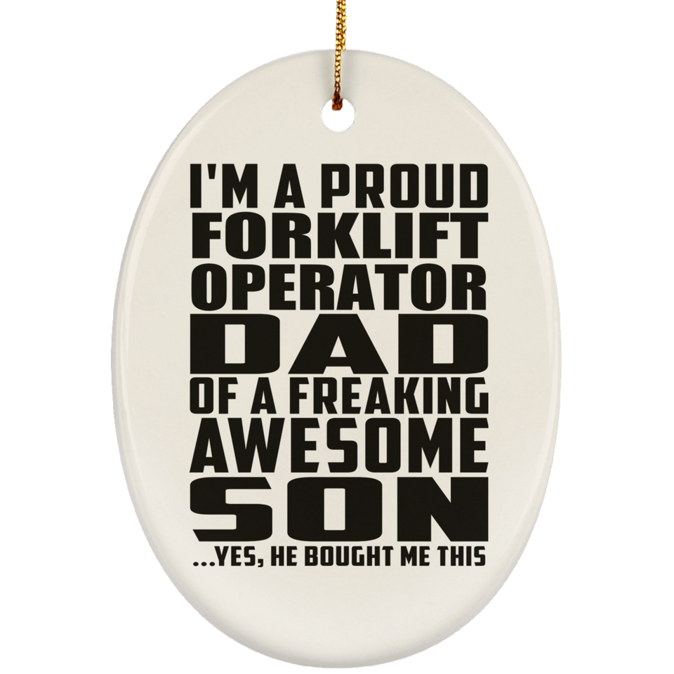 Proud Forklift Operator Dad Of Awesome Son - Oval Ornament