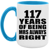 117th Anniversary 117 Years of Being Mrs Always Right - 15oz Accent Mug Blue