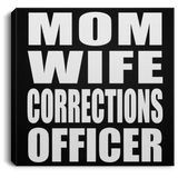 Mom Wife Corrections Officer - Canvas Square