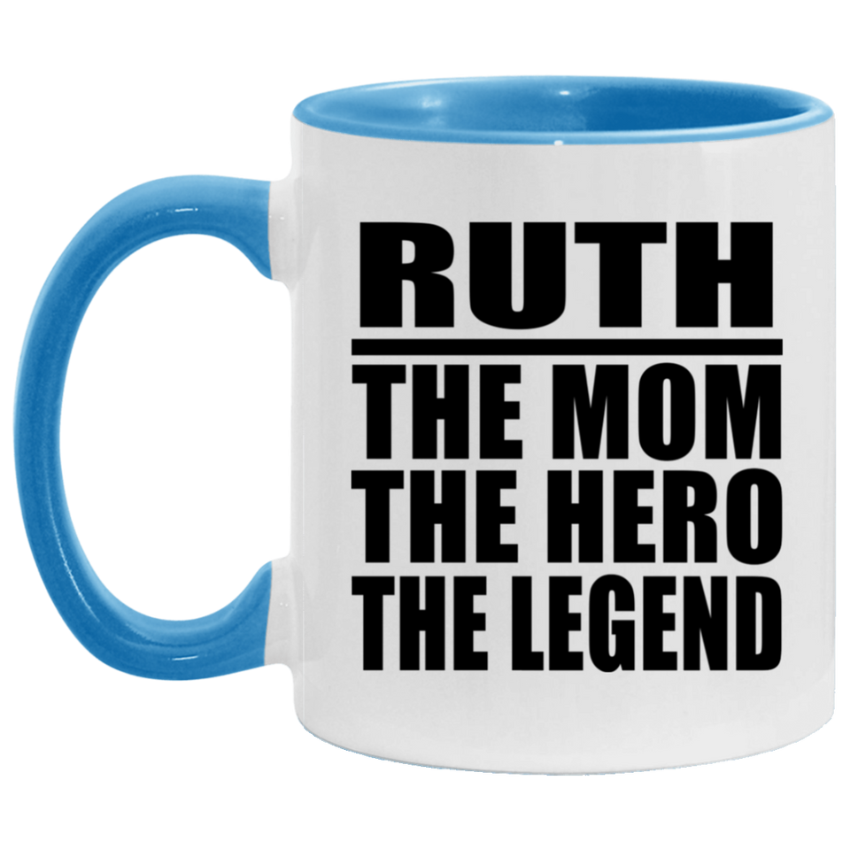 Ruth The Mom The Hero The Legend - 11oz Accent Mug Blue