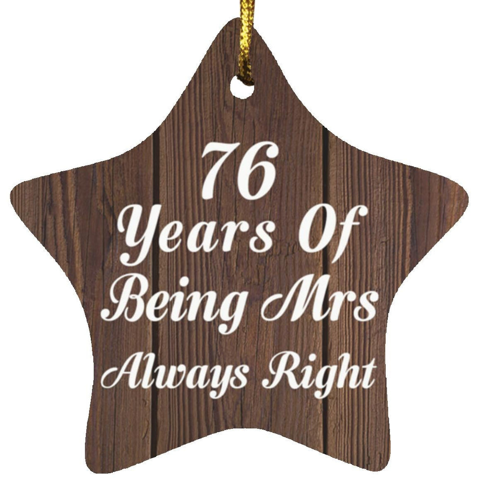 76th Anniversary 76 Years Of Being Mrs Always Right - Star Ornament D