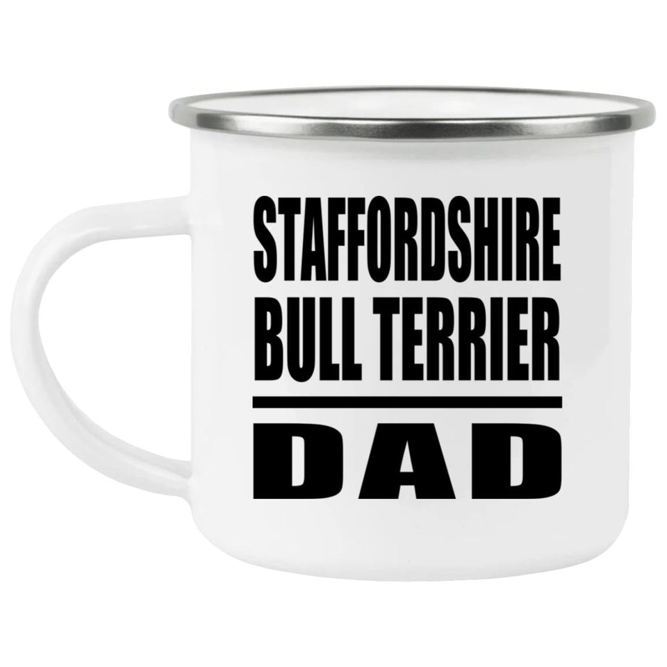 Staffordshire Bull Terrier Dad - 12oz Camping Mug