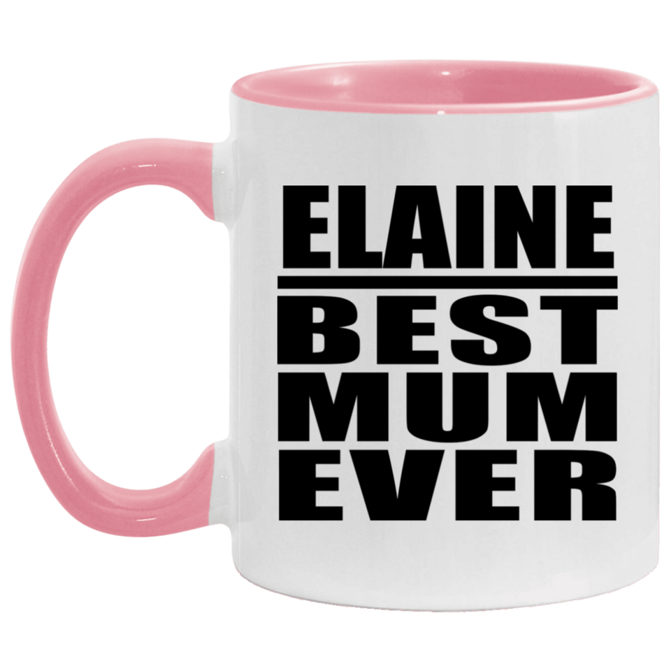 Elaine Best Mum Ever - 11oz Accent Mug Pink